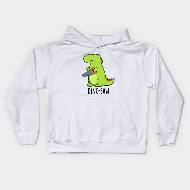 Dino-saw Cute Dinosaur Tool Pun Kids Hoodie by punnybone